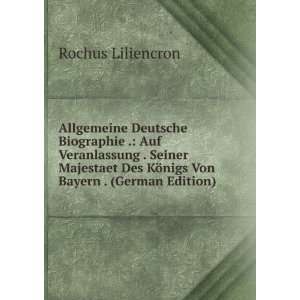   Des KÃ¶nigs Von Bayern . (German Edition) Rochus Liliencron Books