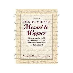  Essential Melodies, Vol. II Mozart to Wagner Musical 