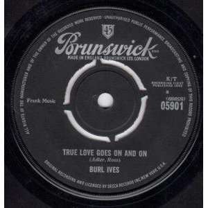   ON AND ON 7 INCH (7 VINYL 45) UK BRUNSWICK 1963: BURL IVES: Music