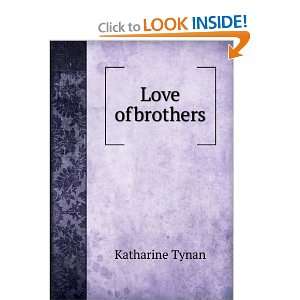  Love of brothers Katharine Tynan Books