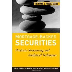  Mortgage Backed Securities Products, Structuring, and 