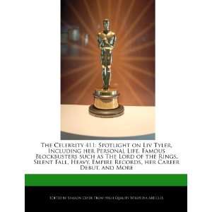  The Celebrity 411: Spotlight on Liv Tyler, Including her 