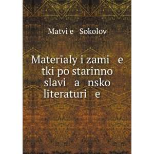   literaturi e . (in Russian language) MatviÍ¡e Ä­ Sokolov Books