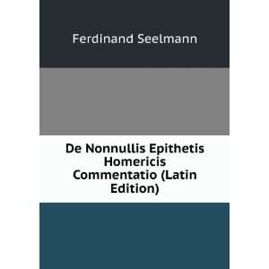  De Nonnullis Epithetis Homericis Commentatio (Latin 