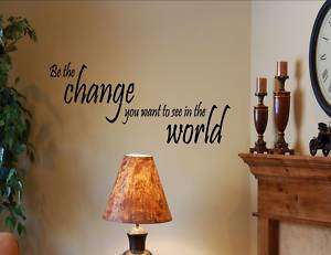 BE THE CHANGE YOU WANT TO SEE Vinyl wall quotes letters  