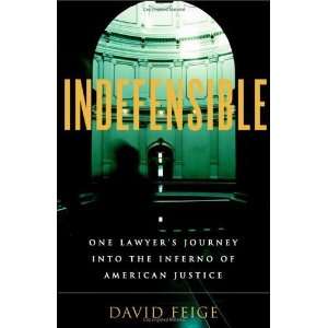  Indefensible One Lawyers Journey into the Inferno of 