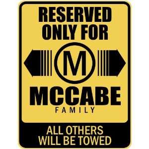   RESERVED ONLY FOR MCCABE FAMILY  PARKING SIGN