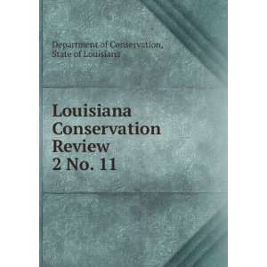  Louisiana Conservation Review. 2 No. 11 State of Louisiana 