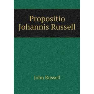  Propositio Johannis Russell John Russell Books