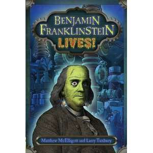  Benjamin Franklinstein Lives [Hardcover] Larry David 