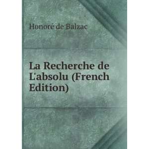 La Recherche de Labsolu (French Edition) HonorÃ© de Balzac  