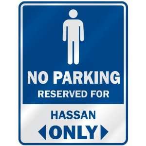  NO PARKING RESEVED FOR HASSAN ONLY  PARKING SIGN: Home 