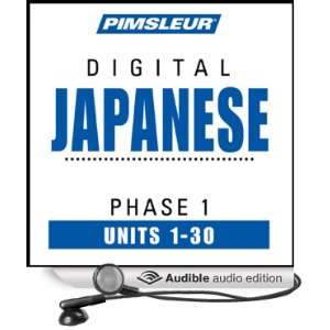 Japanese Phase 1, Units 1 30 Learn to Speak and Understand Japanese 