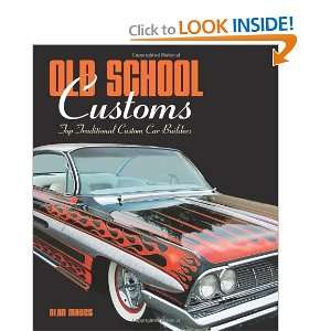 Old School Customs Top Traditional Custom Car Builders [Hardcover]