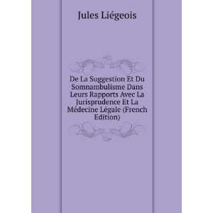   La Jurisprudence Et La MÃ©decine LÃ©gale (French Edition) Jules