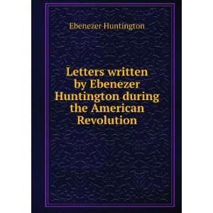   Huntington during the American Revolution Ebenezer Huntington Books