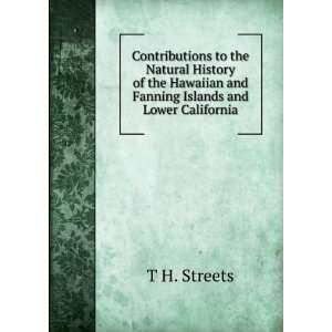   Hawaiian and Fanning Islands and Lower California T H. Streets Books