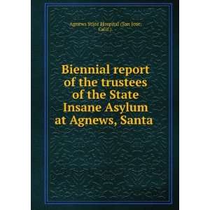  Biennial report of the trustees of the State Insane Asylum 