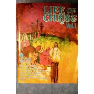 Life of Christ Vol 1    6 Complete Lessons from the annunciation to 