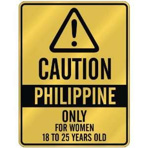 CAUTION  PHILIPPINE ONLY FOR WOMEN 18 TO 25 YEARS OLD  PARKING SIGN 