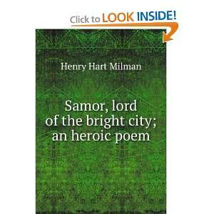  Samor, lord of the bright city; an heroic poem Henry Hart 