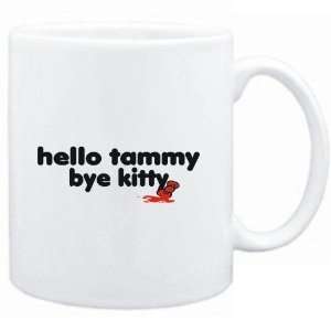  Mug White  Hello Tammy bye kitty  Female Names Sports 