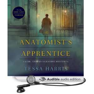 The Anatomists Apprentice The Dr. Thomas Silkstone Mysteries, Book 1 