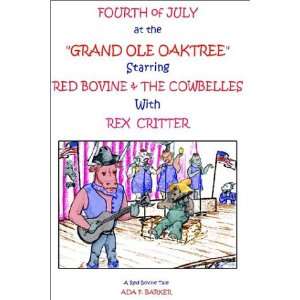  Fourth of July at the Grand OLE Oaktree Starring Red 
