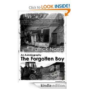 The Forgotten Boy An Autobiography by Patrick Norris Patrick Norris 