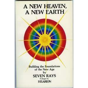   New Earth Building the Foundations of the New Age Seven Rays Books