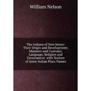  The Indians of New Jersey Their Origin and Development 