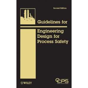 Guidelines for Engineering Design for Process Safety (Process Safety 