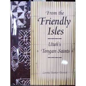  From the Friendly Isles Utahs Tongan Saints Loretta 