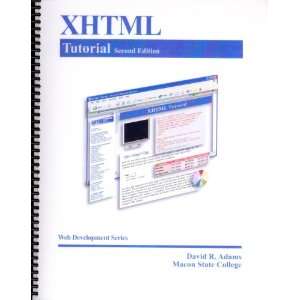  XHTML Tutorial (Web Development Series) David R. Adams 