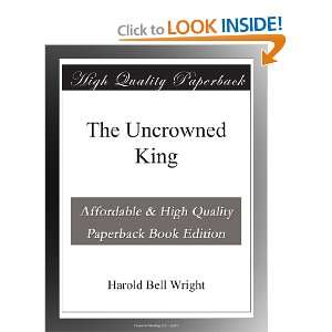  The Uncrowned King: Harold Bell Wright: Books