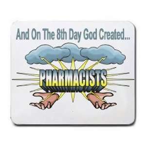   And On The 8th Day God Created PHARMACISTS Mousepad: Office Products