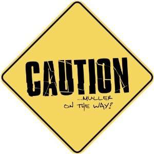   CAUTION  MULLER ON THE WAY  CROSSING SIGN
