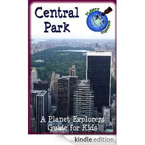 Central Park: A Planet Explorers Guide for Kids: Laura Schaefer 