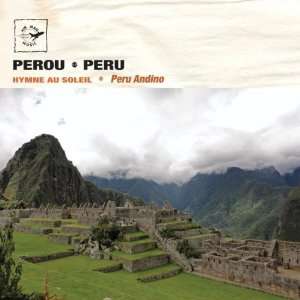  Peru Hymn to the Sun Peru Andino Music