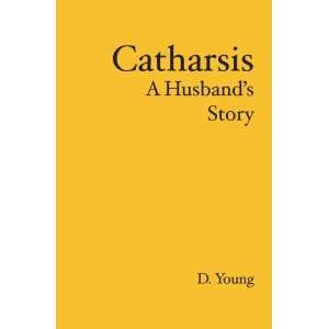  Catharsis A Husbands Story (9781439203941) David Young 