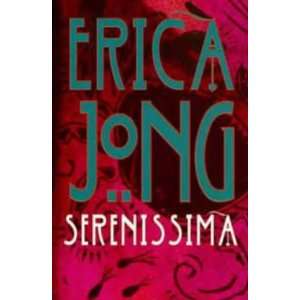  Serenissima (9780747531579) Erica Jong Books