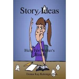 Story Ideas Help For Writers Block (9781926734026) M.A 