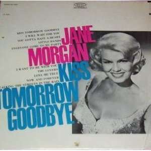  Kiss Tomorrow Goodbye: JANE MORGAN: Music
