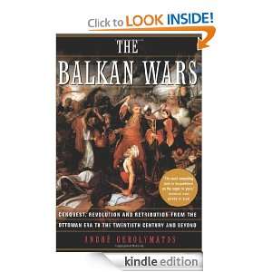 The Balkan Wars Andre Gerolymatos  Kindle Store