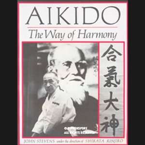 Aikido, the Way of Harmony Book By John Stevens Under the Direction of 