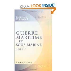 maritime et sous marine: Par le capitaine Danrit [pseud.] (Commandant 