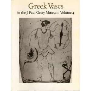 Greek Vases in the J. Paul Getty Museum Volume 4 (Occasional Papers 