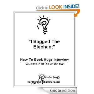   Bagged The Elephant How To Book Huge Interview Guests For Your Show