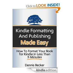 Kindle Formatting and Publishing Made Easy How to Format Your Book 