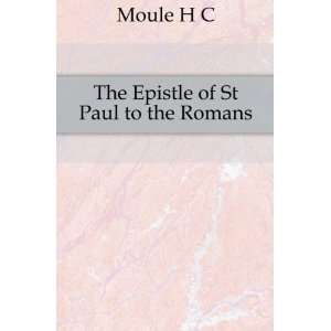  The Epistle of St Paul to the Romans Moule H C Books